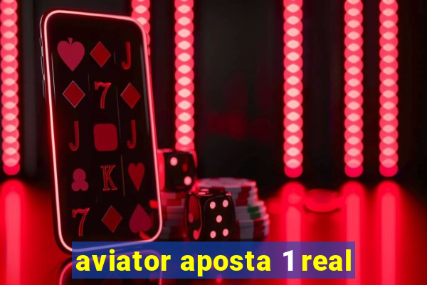 aviator aposta 1 real